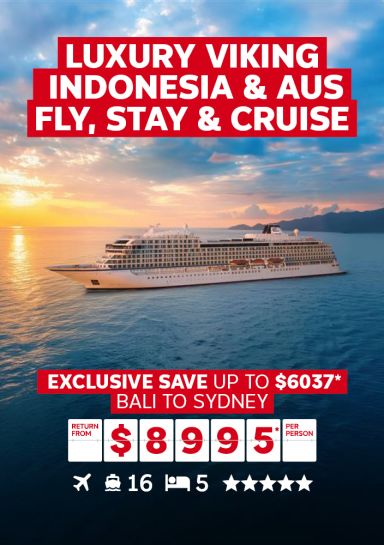 Luxury Viking Indonesia & Aus fly, stay & cruise | exclusive Save up to $6,037* Bali to Sydney return from $8,995* per person