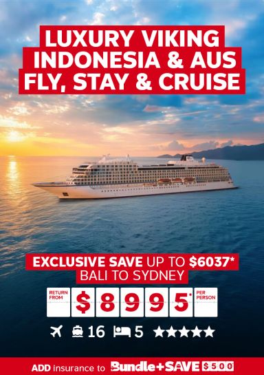 Luxury Viking Indonesia & Aus fly, stay & cruise. Exclusive save up to $6037* Bali to Sydney return from $8995* per person