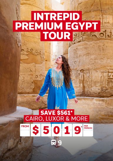 Intrepid Premium Egypt Tour. Save $561* Cairo, Luxor & more from $5019* per person