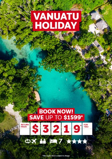 Vanuatu Holiday. Book now! Save up to $1599* return from $3219* for two