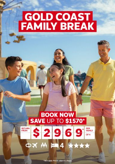 Gold Coast family break. Book now! Save up to $1570* return from $2969* per person