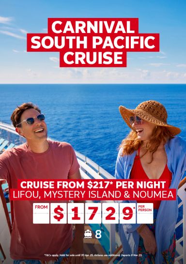 Carnival South Pacific cruise. Cruise from $217* per night. Lifou, Mystery Island & Noumea from $1729* per person