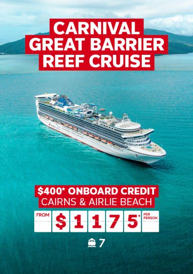 Carnival Great Barrier Reef Cruise | $400* onboard credit - Cairns & Airlie Beach. From $1,175* per person. Carnival Cruise ship at sea