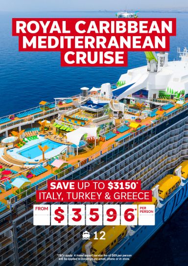 Royal Caribbean Mediterranean Cruise. Save up to $3150* Italy, Turkey & Greece from $3596* per person