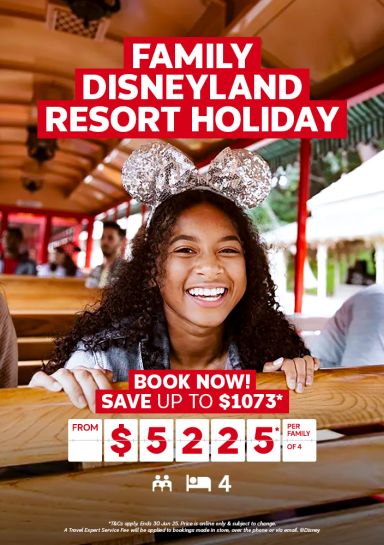 Family Disneyland Resort Holiday. Book now! Save up to $1073* from $5225* per family of 4