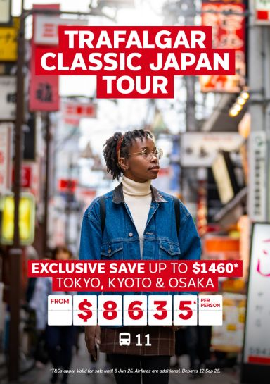 Trafalgar Classic Japan Tour. Exclusive save up to $1460* Tokyo, Kyoto & Osaka from $8635* per person