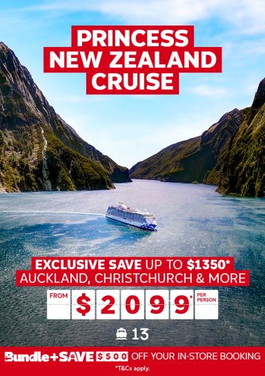 Princess New Zealand Cruise. Exclusive save up to $1350* Auckland, Christchurch & more from $2099* per person