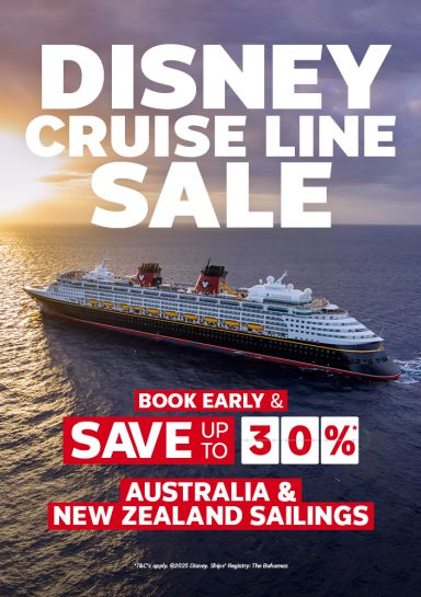 Disney Cruise Line Sale. Book early & save up to 30%* Australia & New Zealand Sailings