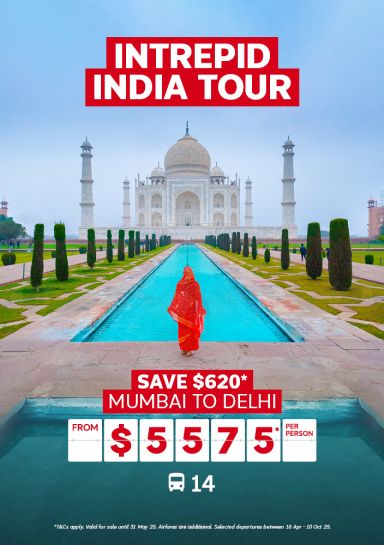 Intrepid India Tour. Save $620* Mumbai to Delhi from $5575* per person