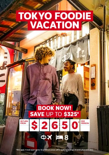 Tokyo foodie vacation. Book now! Save up to $325* return from $2650* per person