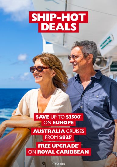 Ship-hot deals | Save up to $3500* on Europe, Australia cruise from $835*, Free upgrade* on Royal Caribbean