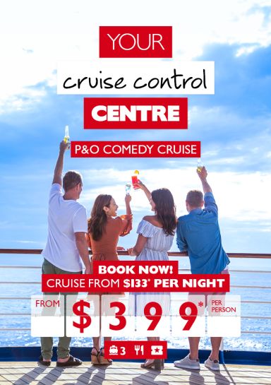 Your cruise control Centre | P&O Comedy Cruise | Book now! | Cruise from $133* per night from $399* per person