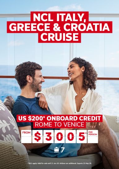 NCL Italy, Greece & Croatia cruise. US$200* onboard credit Rome to Venice from $3005* per person