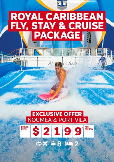 royal caribbean fly stay & cruise package exclusive offer noumea and port vila return from $2199 per person