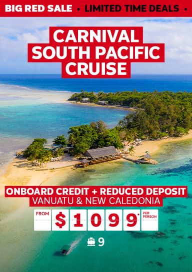 Carnival South Pacific Cruise | onboard credit + reduced deposit. Vanuatu & New Caledonia from $1,099* per person
