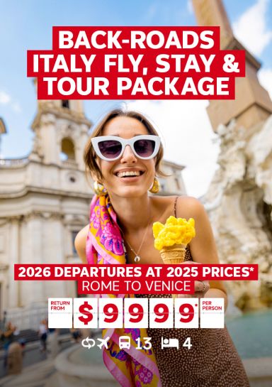 Back-roads Italy fly, stay & tour package. 2026 departures at 2025 prices* Rome to Venice return from $9999* per person
