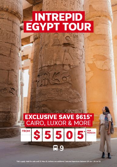 Intrepid Egypt Tour. Exclusive save $615* Cairo, Luxor & more from $5505* per person