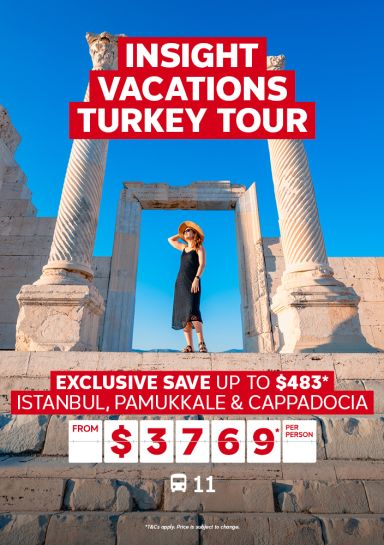 INSIGHT VACATIONS TURKEY TOUR, EXCLUSIVE SAVE UP TO $483*, ISTANBUL, PAMUKKALE TO CAPPADOCIA from $3769* per person