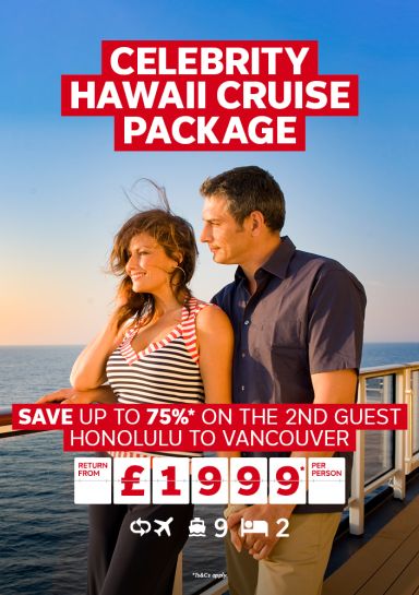 Celebrity Hawaii Cruise Package. Save up to 75%* on the 2nd guest. Honolulu to Vancouver return from 1999* per person