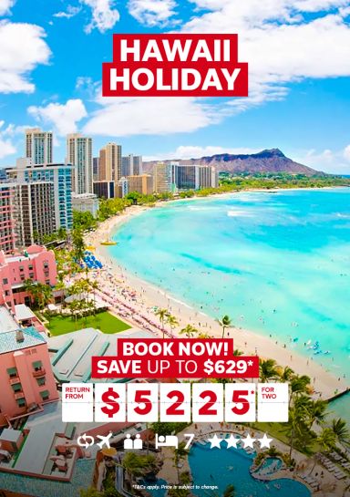 Hawaii holiday. Book now! Save up to $629* return from $5225* for two