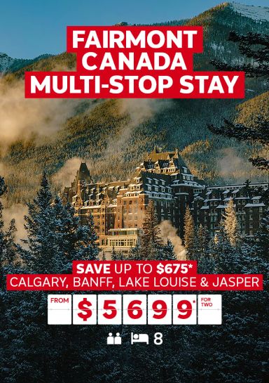 Fairmont Canada Multi-Stop Stay. Save up to $675* Calgary, Banff, Lake Louise & Jasper from $5699* for two