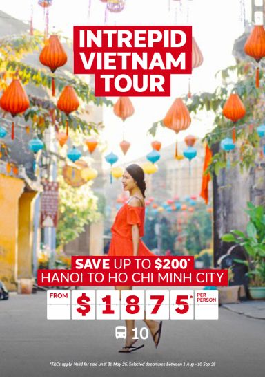 Intrepid Vietnam Tour. Save up to $200* Hanoi to Ho Chi Minh City from $1875* per person