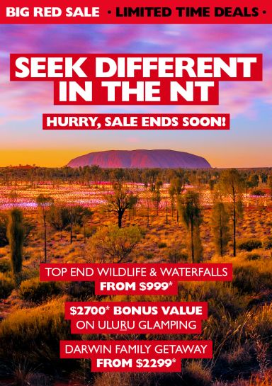 Seek different in the NT | Hurry, sale ends soon! Top end wildlife & waterfalls from $999*. $1,700* bonus value on Uluru glamping. Darwin family getaway from $2,299*