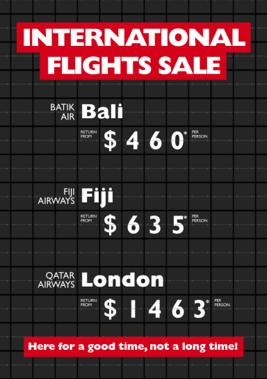 International flights sale. Batik Air Bali return from $460* per person, Fiji Airways Fiji return from $635* per person, Qatar Airways London return from $1463* per person