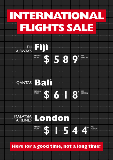 International flights sale. Fiji Airways return from $589* per person, Qantas Bali return from $618* per person, Malaysia Airlines London return from $1544* per person