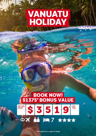 Vanuatu Holiday. Book now! $1375* bonus value return from $3519* for two