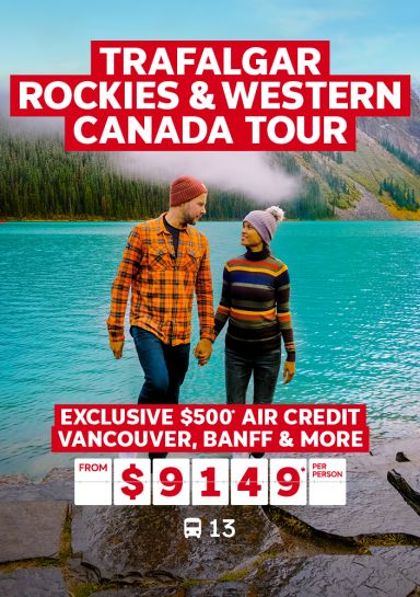 Trafalgar Rockies & Western Canada tour | exclusive $500* air credit | Vancouver, Banff & more - from $9,149* per person