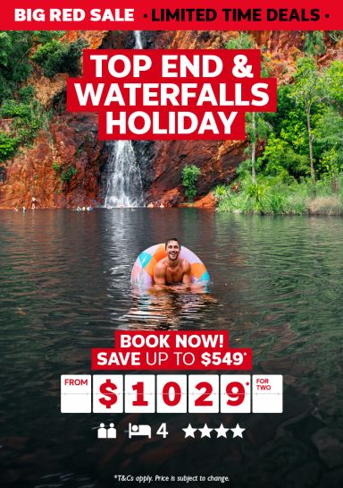 Top End & Waterfalls Holiday. Book now! Save up to $549* from $1029* for two