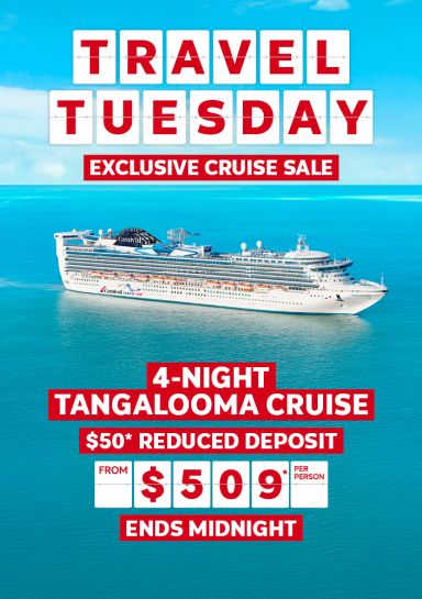 Travel Tuesday. Exclusive cruise sale. 4-night Tangalooma Cruise $50* reduced deposit from $509* per person