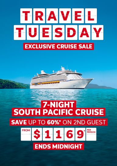 Travel Tuesday - exclusive cruise sale | 7-night South pacific cruise - save up to 60%* on 2nd guest. From $1,169* per person | ends midnight