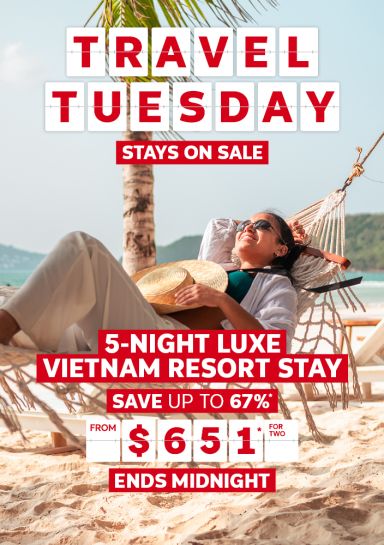 Travel Tuesday. Stays on sale. 5-night luxe Vietnam resort stay. Save up to 67%* from $651* for two