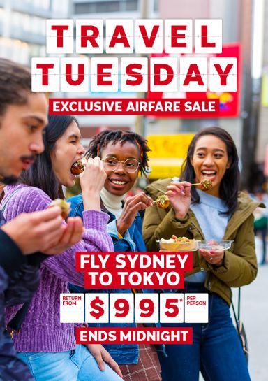 Travel Tuesday | exclusive airfare sale. Fly Sydney to Tokyo - return from $995* per person. Ends midnight