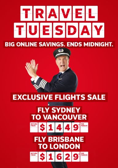 Travel Tuesday - Big Online Savings | ends midnight. Exclusive flights sale | fly Sydney to Vancouver return from $1,449* per person. Fly Brisbane to London return from $1,629* per person
