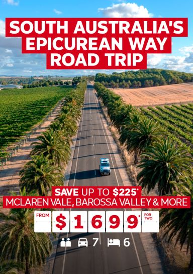 South Australia's Epicurean way Road Trip | save up to $225* - McLaren Vale, Barossa Valley & more. From $1,699* for two