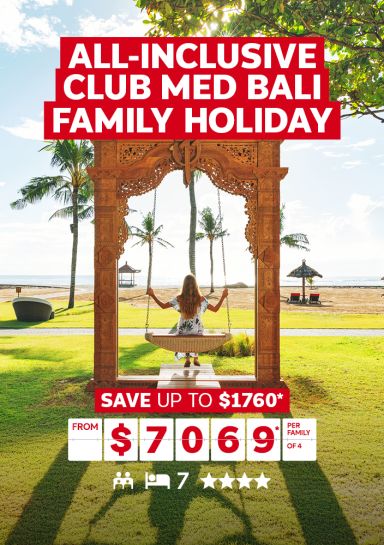 All-inclusive Club Med Bali Family Holiday. Save up to $1760* from $7069* per family of 4