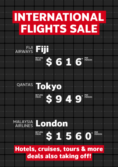 International Flights Sale | Fiji - return from $616* per person | Tokyo - return from $949* per person | London - return from $1,560* per person | Hotels, cruises, tours & more deals also taking off!