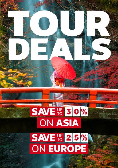 Tour deals. Save up to 30%* on Asia, save up to 25%* on Europe