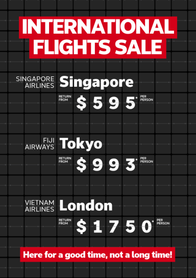 Singapore Airlines Singapore return from $595* per person, Fiji Airways Tokyo return from $993* per person, Vietnam Airlines London return from $1750* per person