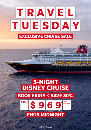 Travel Tuesday. Exclusive cruise sale. 3-night Disney Cruise. Book early & save 30%* from $969* per person. Ends midnight