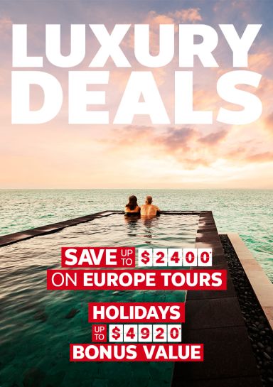 luxury deals save up to $2400 on europe tours and holidays up to $4920 bonus value