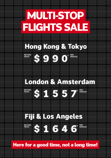 Multi-stop flights sale. Hong Kong & Tokyo return from $990* per person, London & Amsterdam return from $1557* per person, Fiji & Los Angeles return from $1646* per person