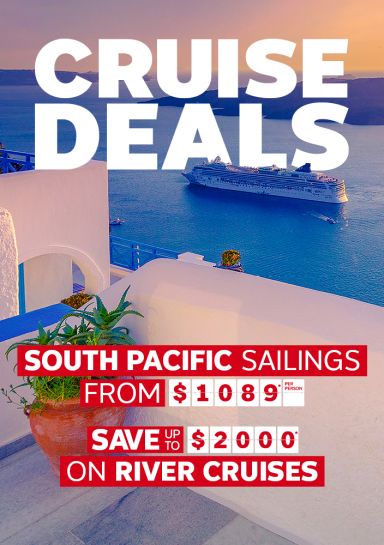 Cruise deals. South Pacific sailings from $1089* per person, save up to $2000* on river cruises