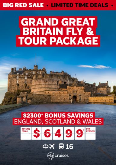 Grand Great Britain fly & tour package. $2300* bonus savings England, Scotland & Wales return from $6499* per person