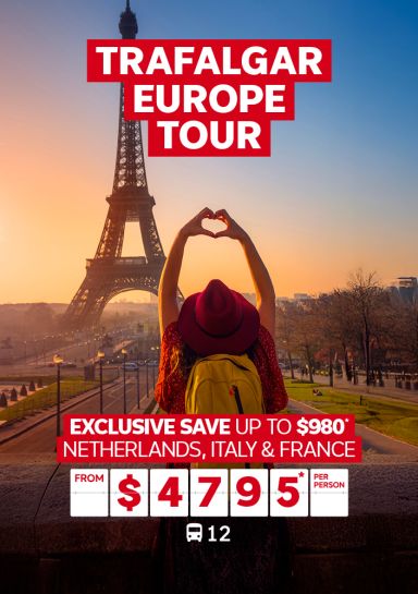 trafalgar europe tour exclusive save up to $980 netherlands, italy and france from $4796 per person