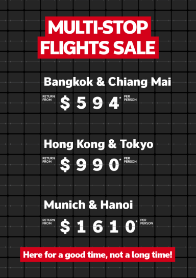 Multi-stop flight deals. Bangkok & Chiang Mai return from $594* per person, Hong Kong & Tokyo return from $990* per person, Munich & Hanoi return from $1610* per person