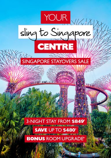 Your sling to Singapore centre | Singapore Stayover Sale. 3 Night stay from $849* Save up to $400*. Bonus room upgrade